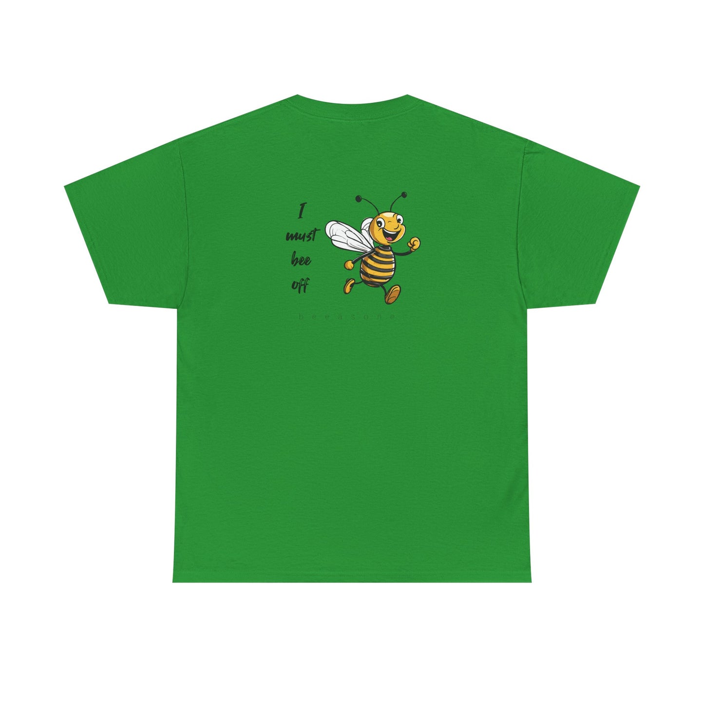 I must bee off men's beeasone T-shirt (Special Edition - front beeasone, main design on back)