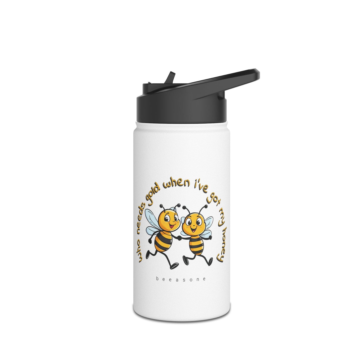 Who needs gold when i've got my honey beeasone Runners stainless steel body Water Bottle with polypropylene lid BPA free tumbler Special edition