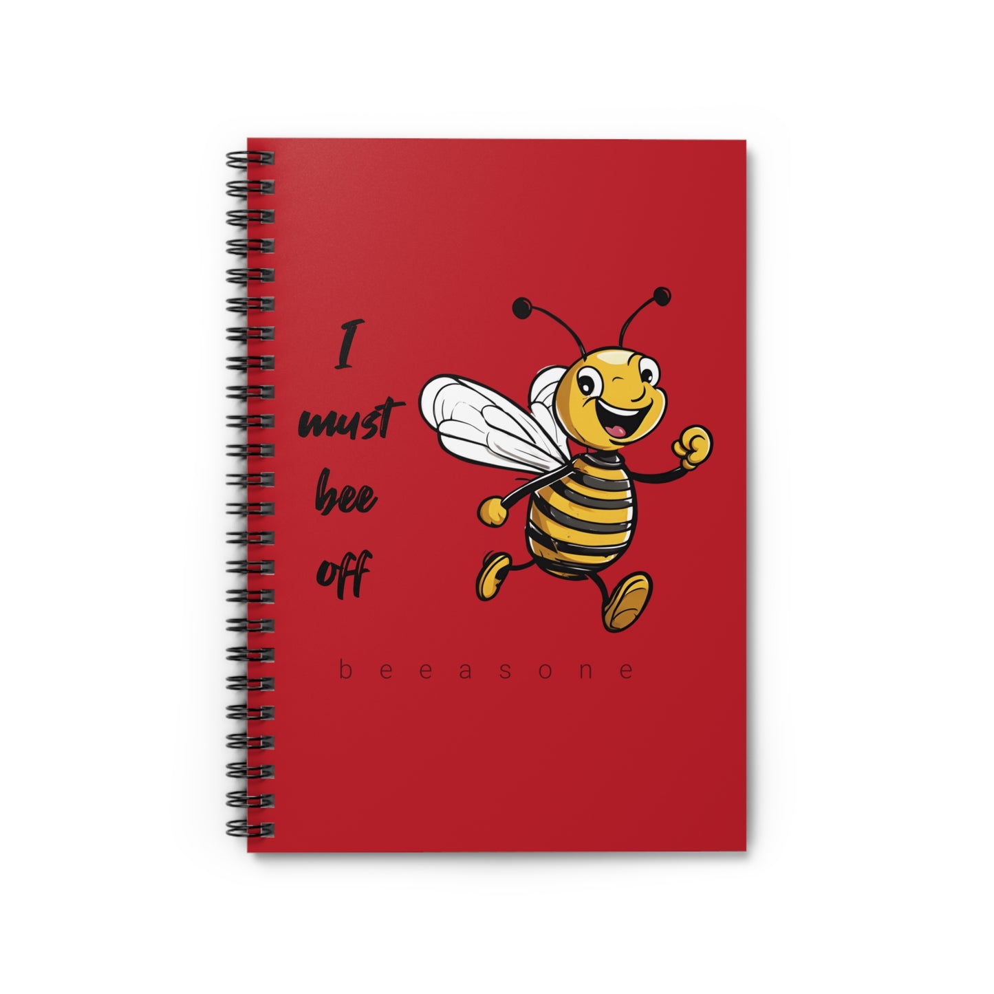 I must bee off beeasone Spiral Notebook - Ruled Line. 118 page (59 sheets) spiral notebook