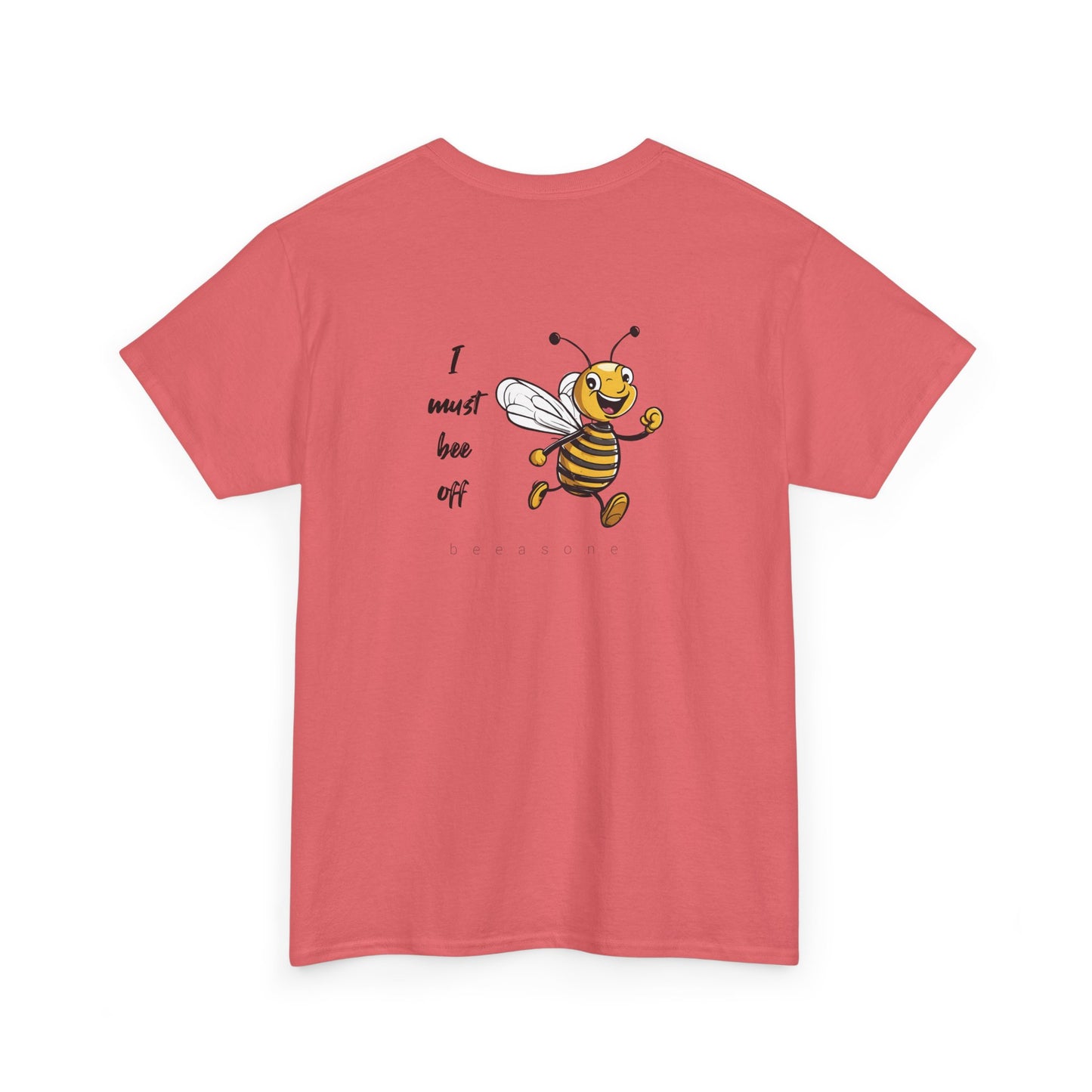 I must bee off men's beeasone T-shirt (Special Edition - front beeasone, main design on back)