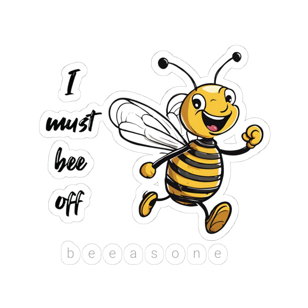 I must bee off beeasone sticker