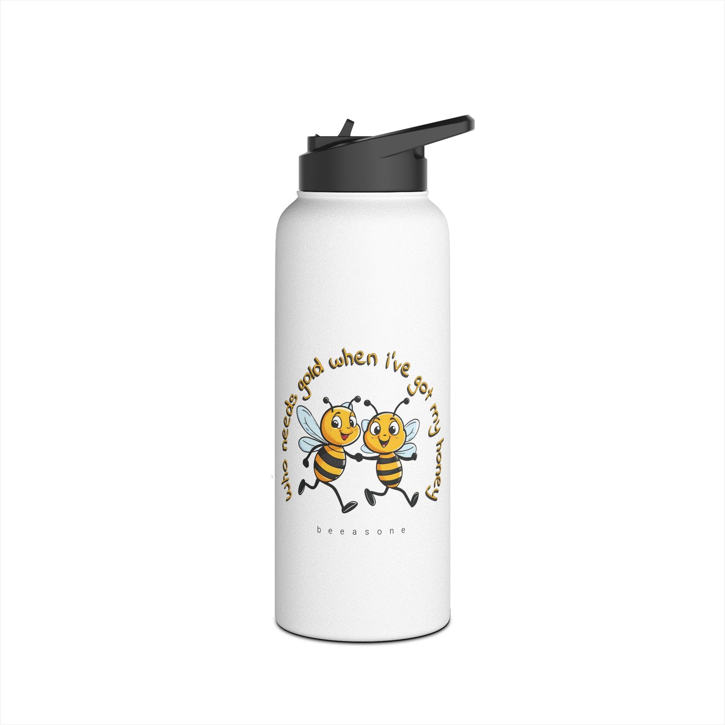 Who needs gold when i've got my honey beeasone Runners stainless steel body Water Bottle with polypropylene lid BPA free tumbler Special edition