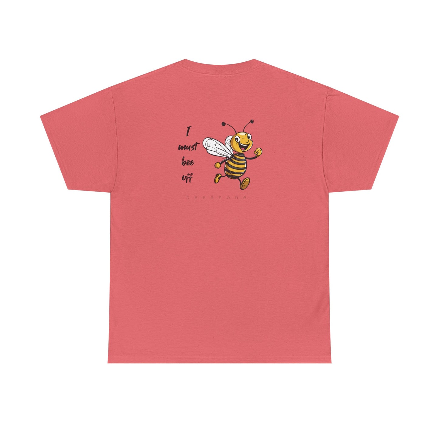 I must bee off men's beeasone T-shirt (Special Edition - front beeasone, main design on back)