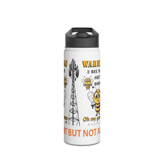 WARNING 3 Bee to be shut down beeasone Stainless body Water Bottle tumbler