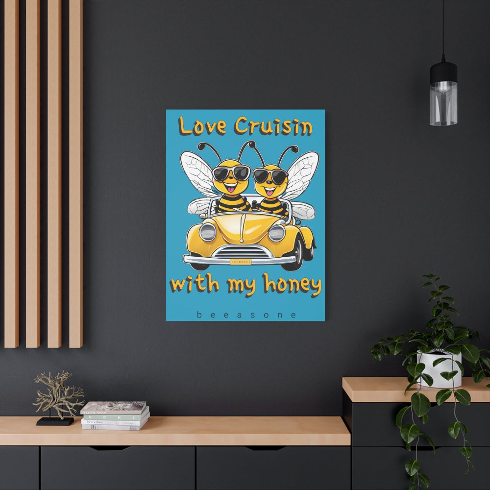 Love cruisin with my honey beeasone print on canvas with hanging kit