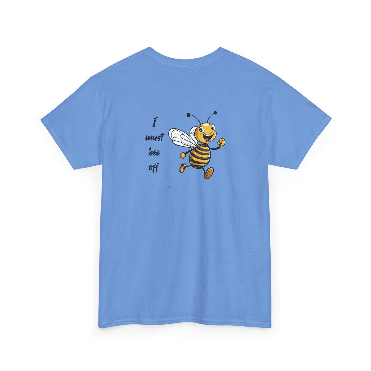 I must bee off men's beeasone T-shirt (Special Edition - front beeasone, main design on back)