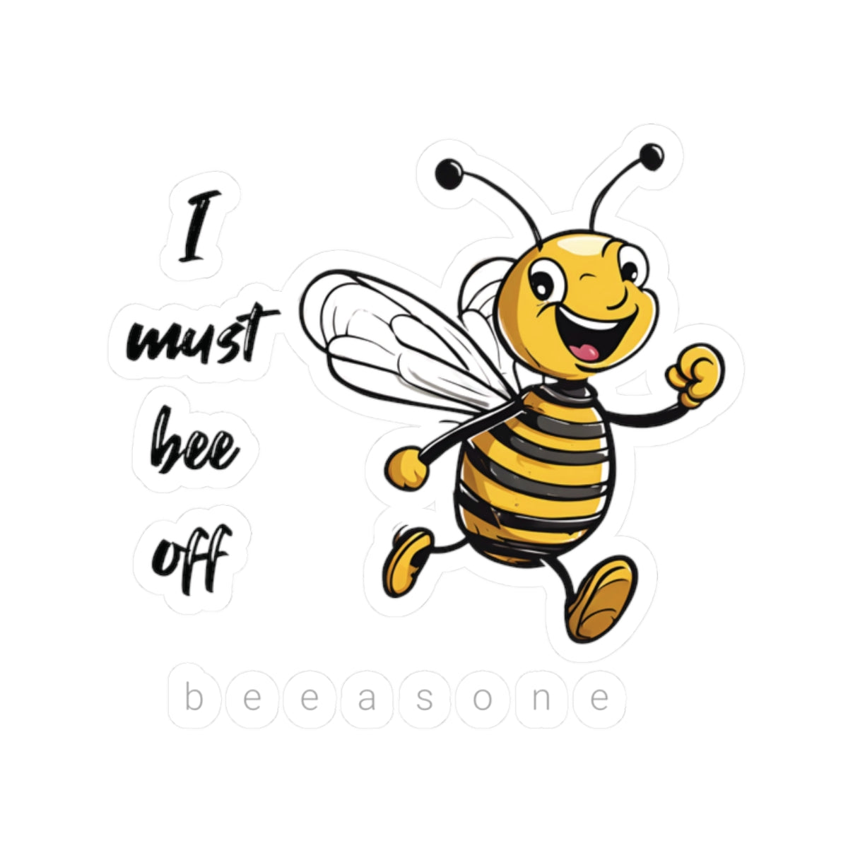 I must bee off beeasone sticker