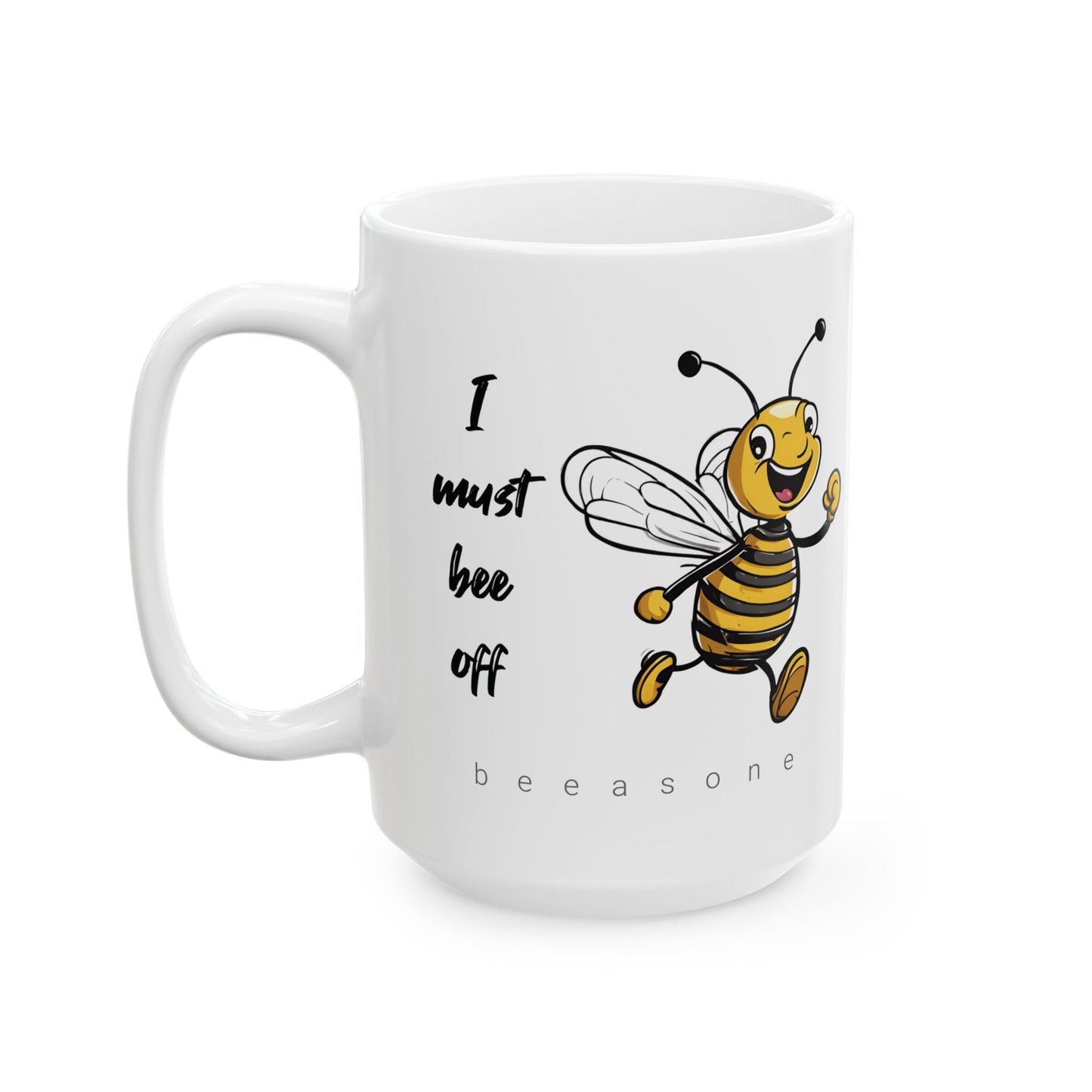 I must bee off beeasone coffee mug