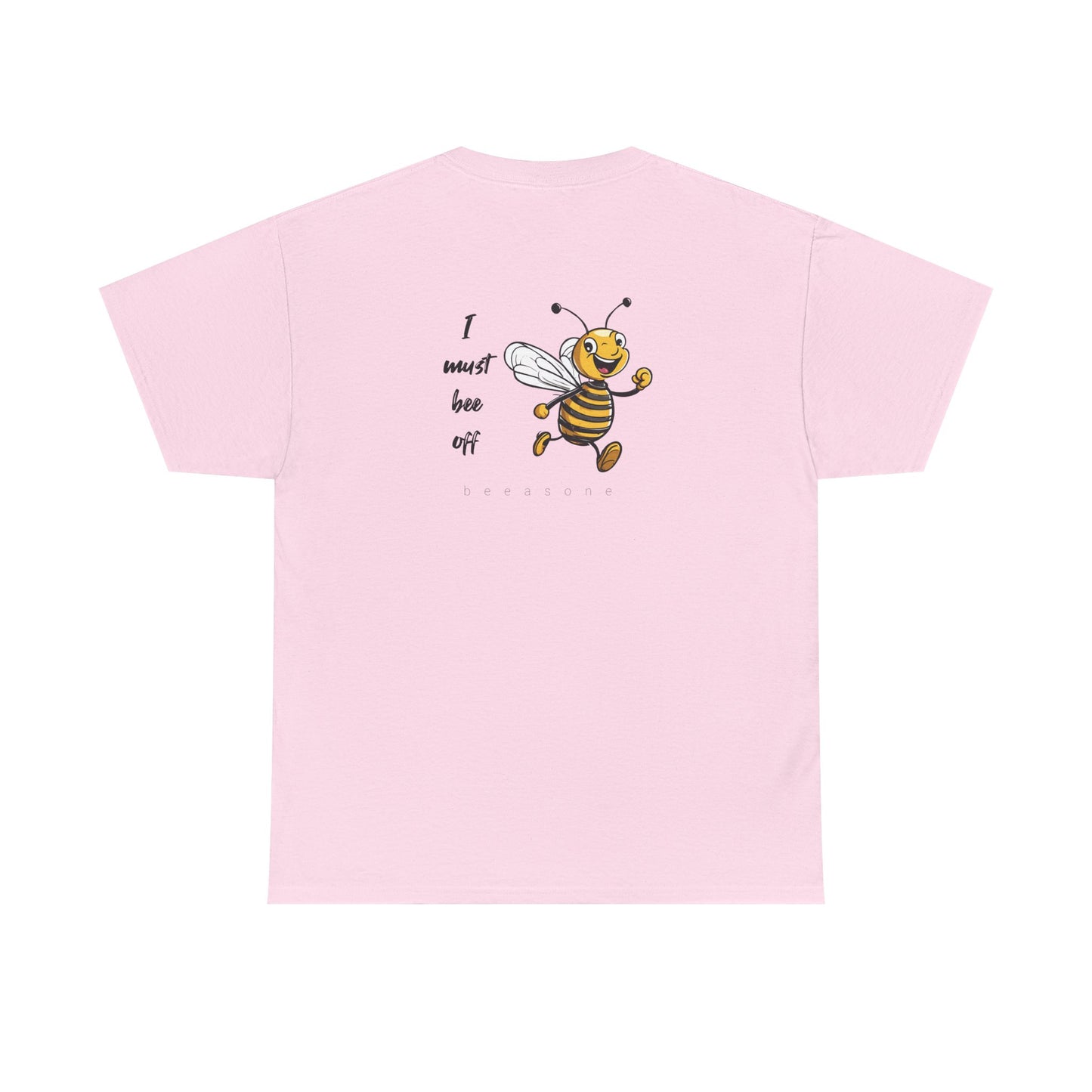 I must bee off men's beeasone T-shirt (Special Edition - front beeasone, main design on back)