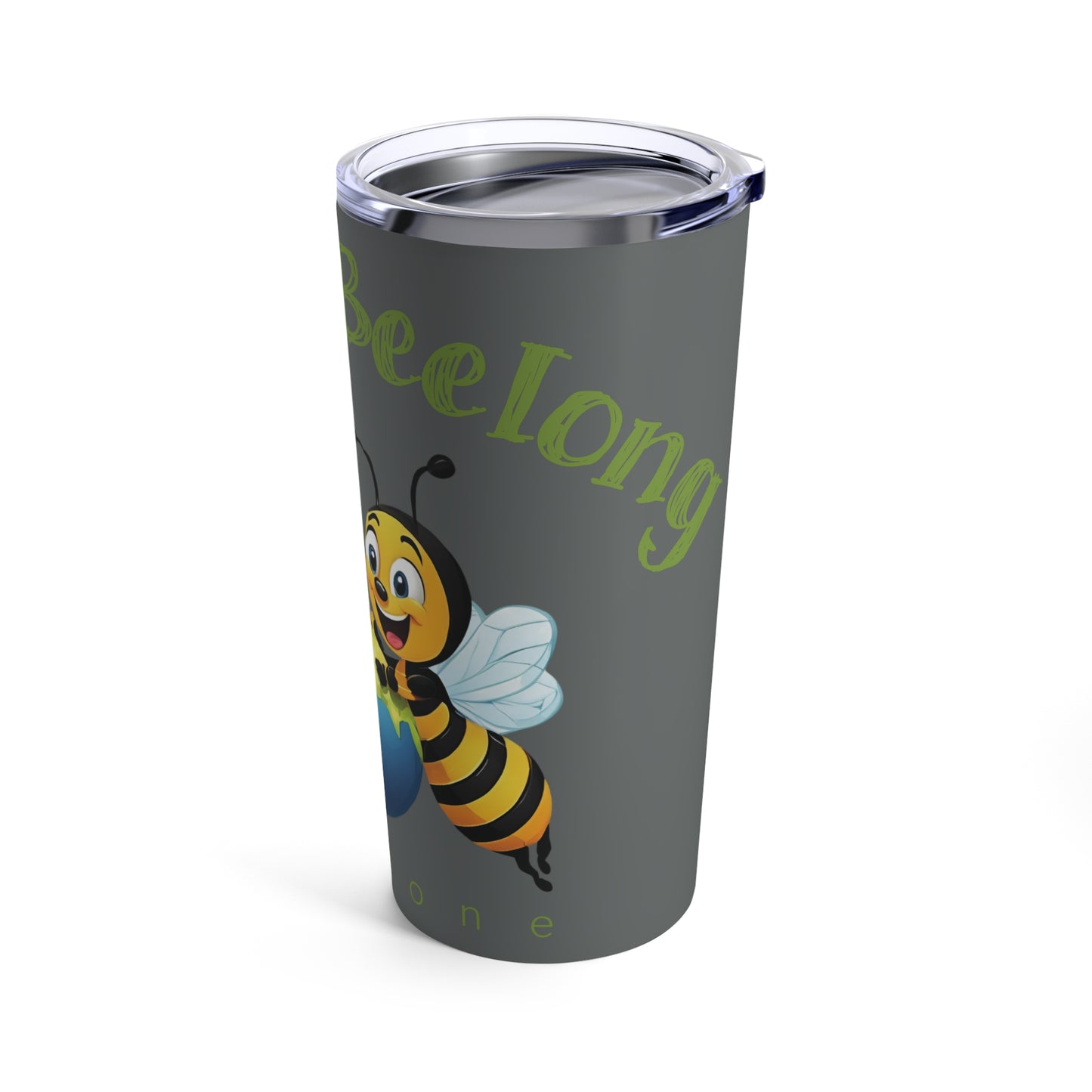 We all beelong beeasone. Standard 20oz size with double-wall insulation