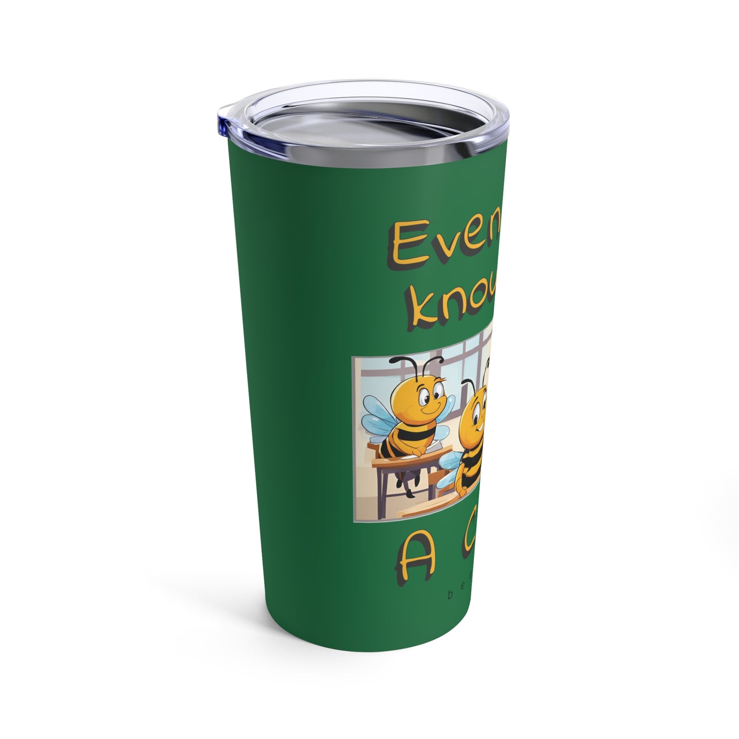 Even bees know their A C D s beeasone Tumbler 20oz (590mls). Special spelling bee promotion