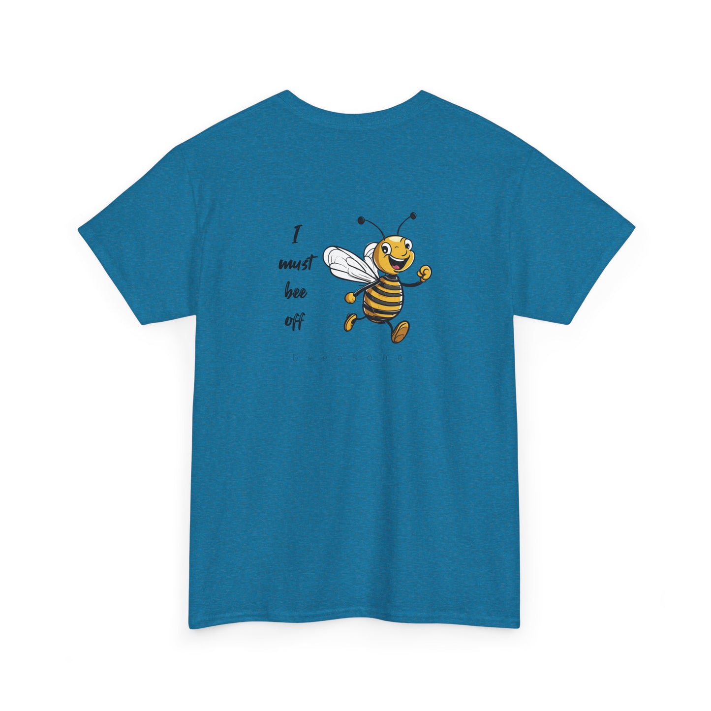 I must bee off men's beeasone T-shirt (Special Edition - front beeasone, main design on back)