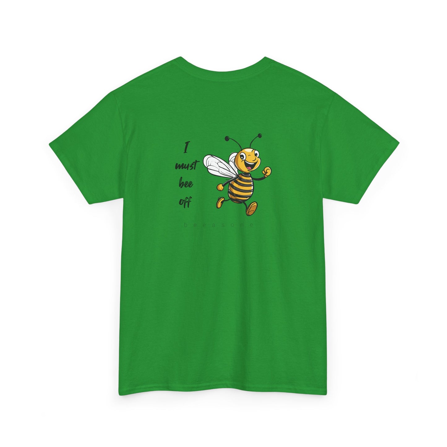 I must bee off men's beeasone T-shirt (Special Edition - front beeasone, main design on back)