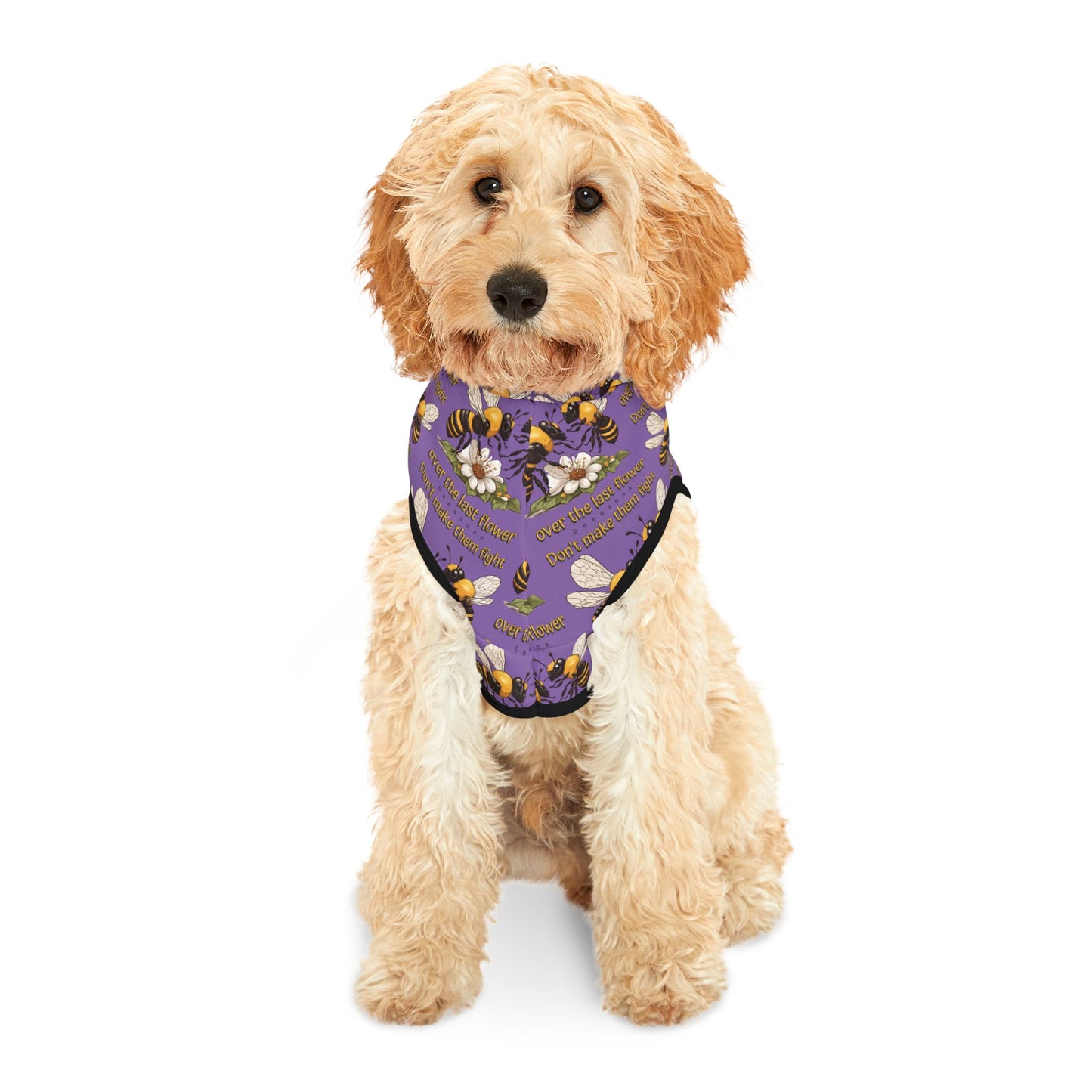 Pet Hoodie - Don't make them fight over the last flower