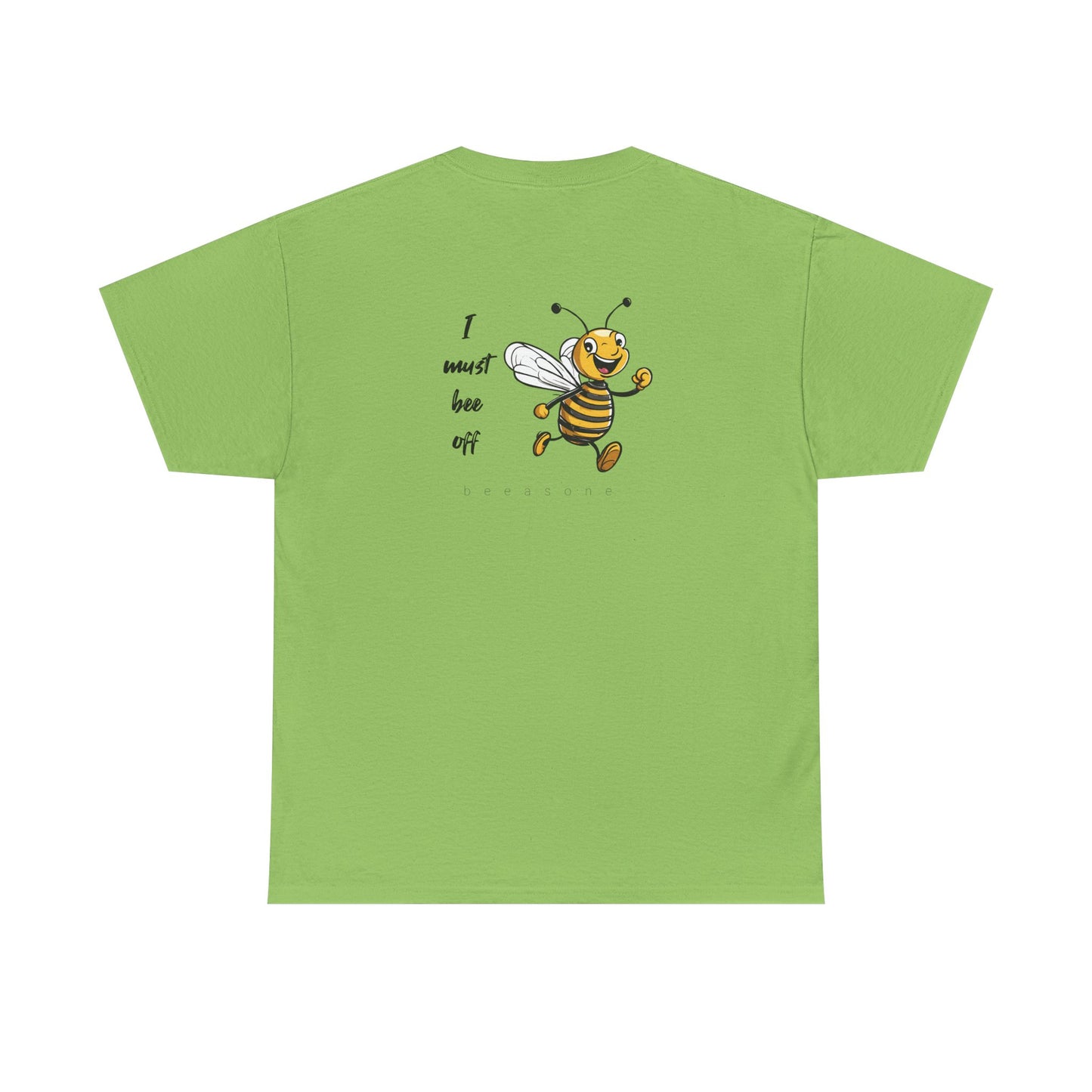 I must bee off men's beeasone T-shirt (Special Edition - front beeasone, main design on back)