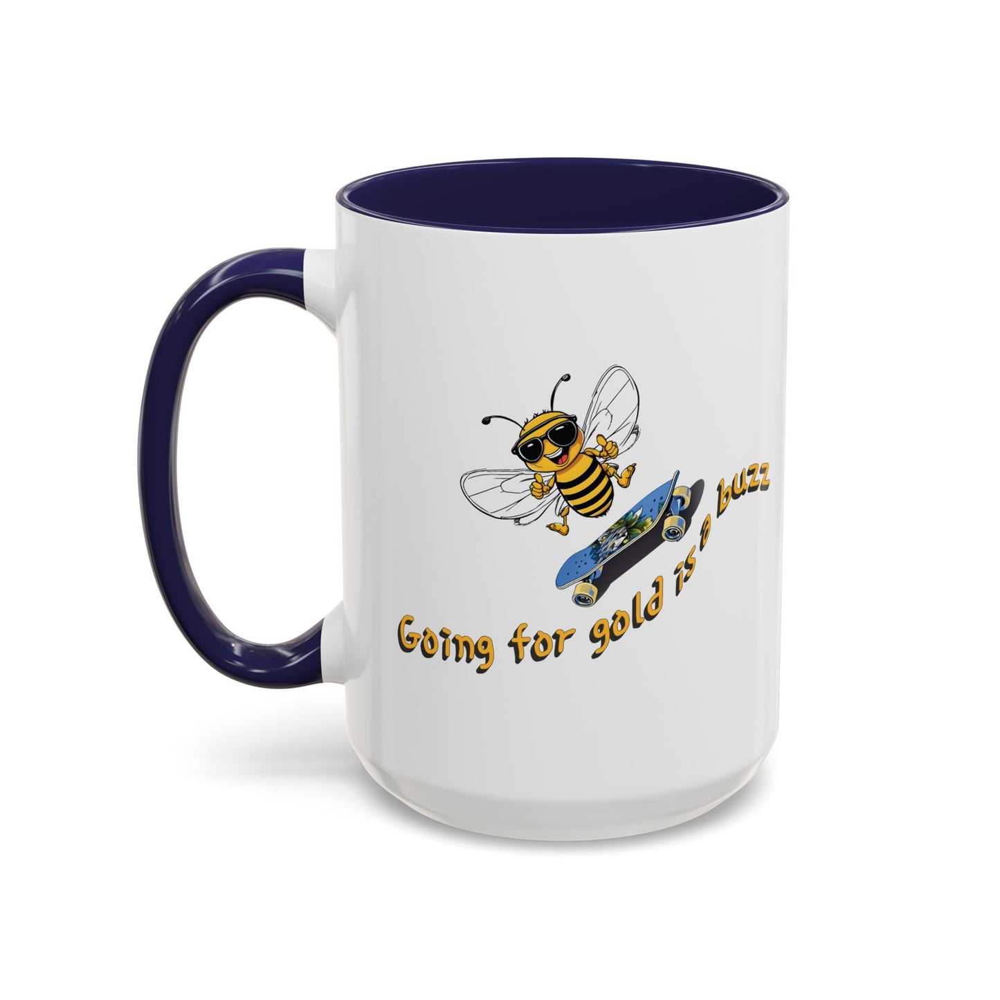 Going for gold is a buzz beeasone Hot Chocolate or Coffee Mug (select from 11oz or 15oz lead and BPA Free mugs) Blue Skateboard