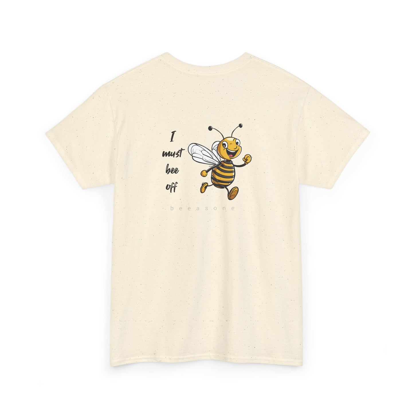 I must bee off men's beeasone T-shirt (Special Edition - front beeasone, main design on back)