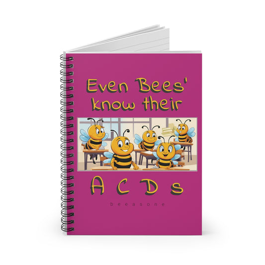 Even Bees' Know Their A C D s beeasone Spiral Notebook - Ruled Line. 118 page (59 sheets) - special spelling bee promotion