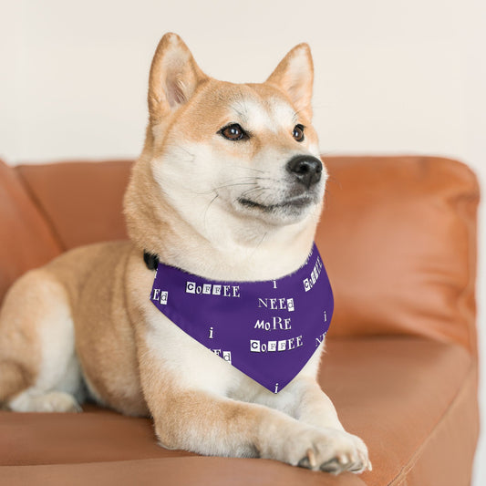 I need more coffee collar b a n d a n a (NB unfortunately the puppy is not included :)
