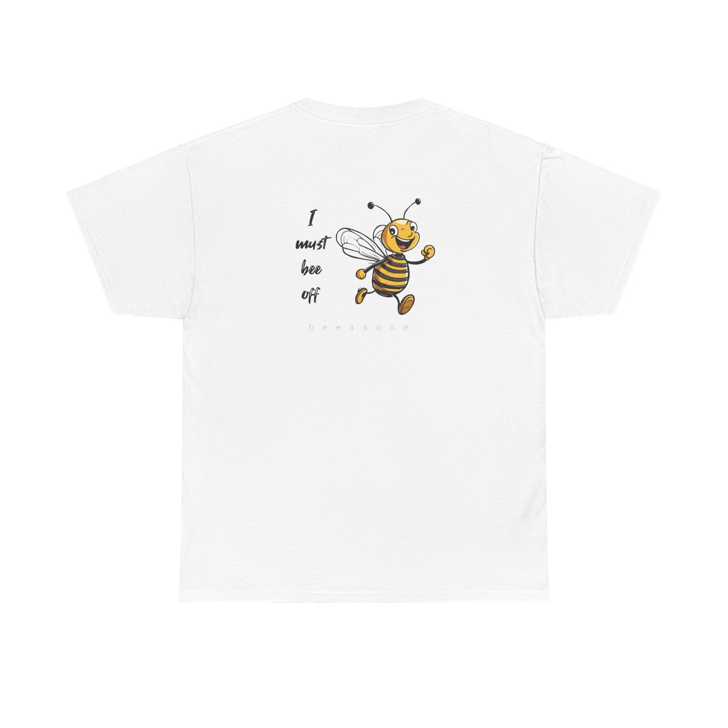 I must bee off men's beeasone T-shirt (Special Edition - front beeasone, main design on back)