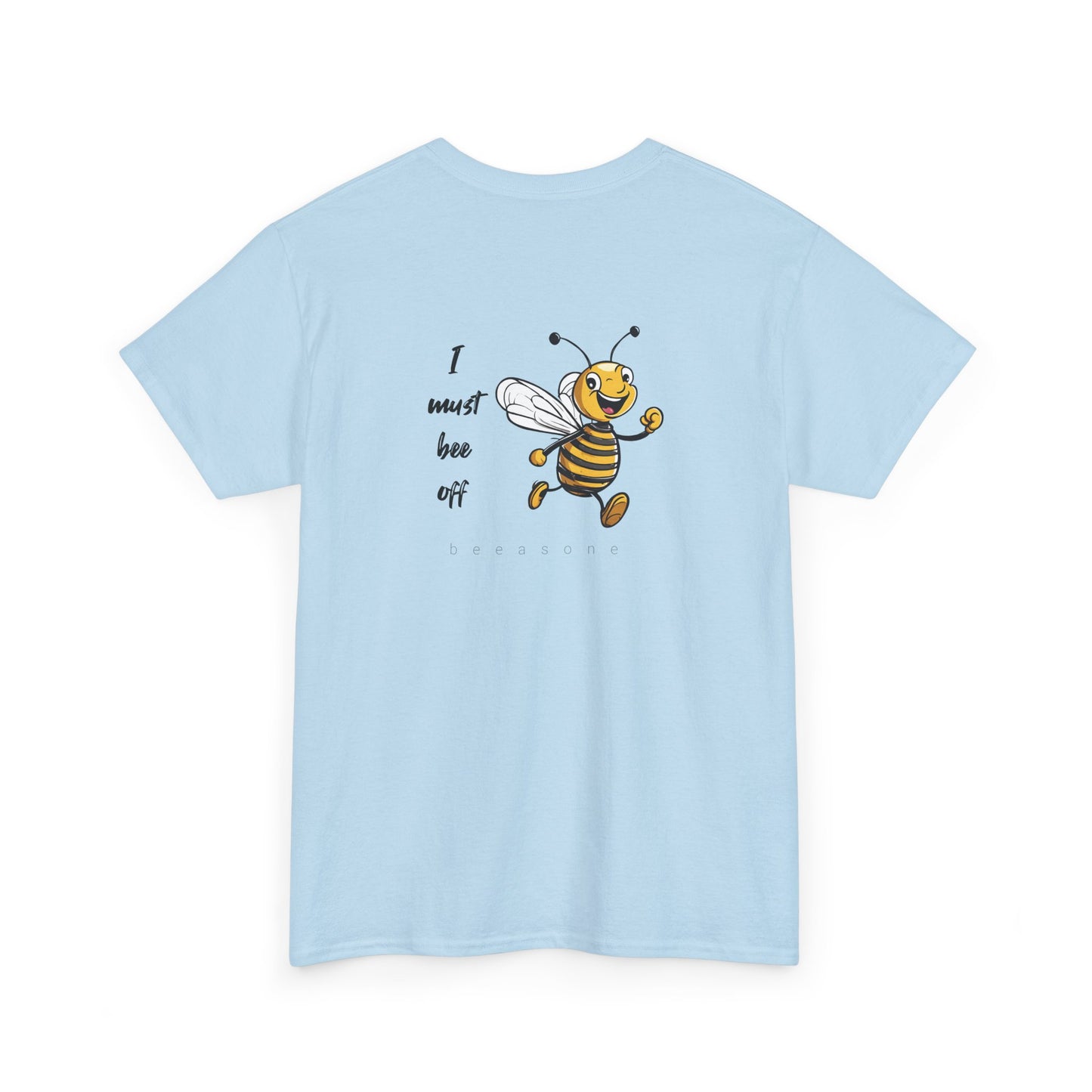 I must bee off men's beeasone T-shirt (Special Edition - front beeasone, main design on back)