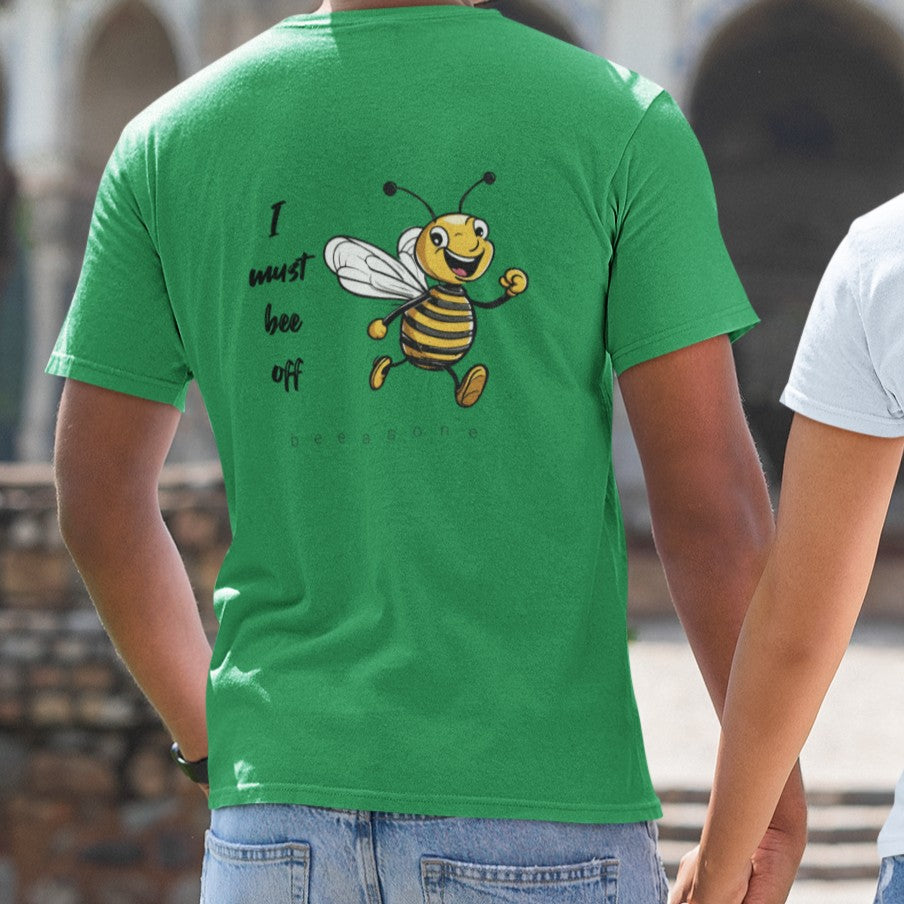 I must bee off men's beeasone T-shirt (Special Edition - front beeasone, main design on back)