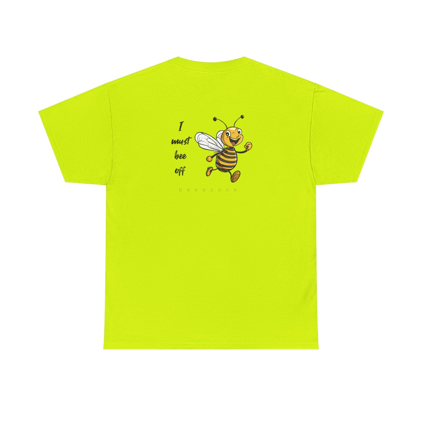 I must bee off men's beeasone T-shirt (Special Edition - front beeasone, main design on back)