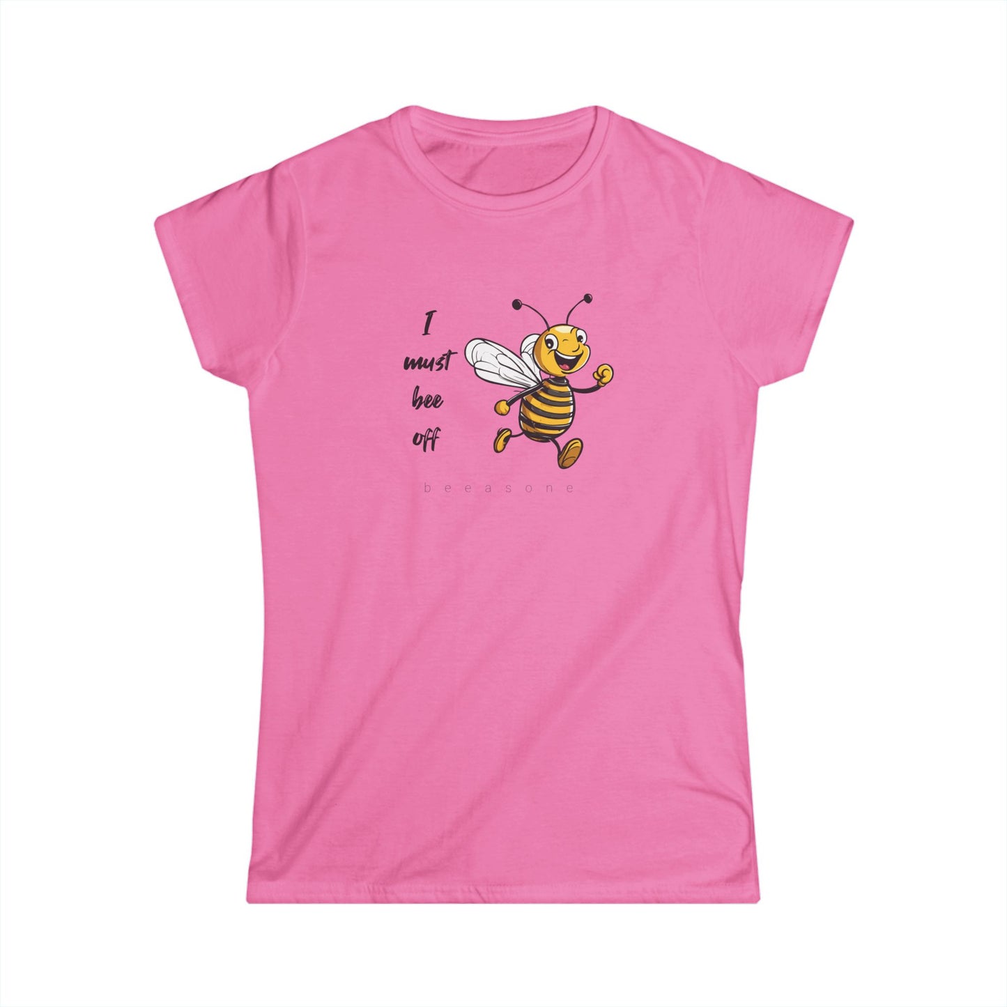 I must bee off beeasone Women's Softstyle T-shirt available in diff colors