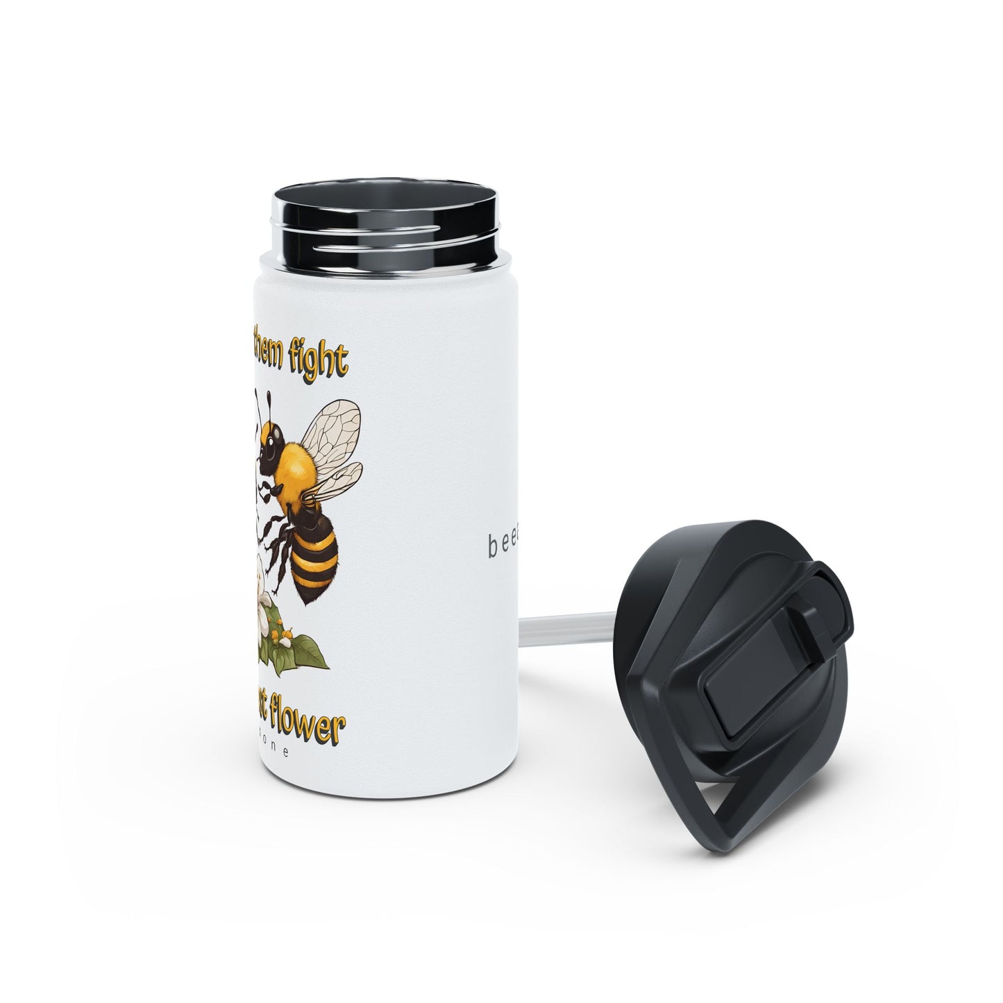 Don't make them fight over the last flower beeasone stainless steel body Water Bottle with polypropylene lid BPA free tumbler Special Edition