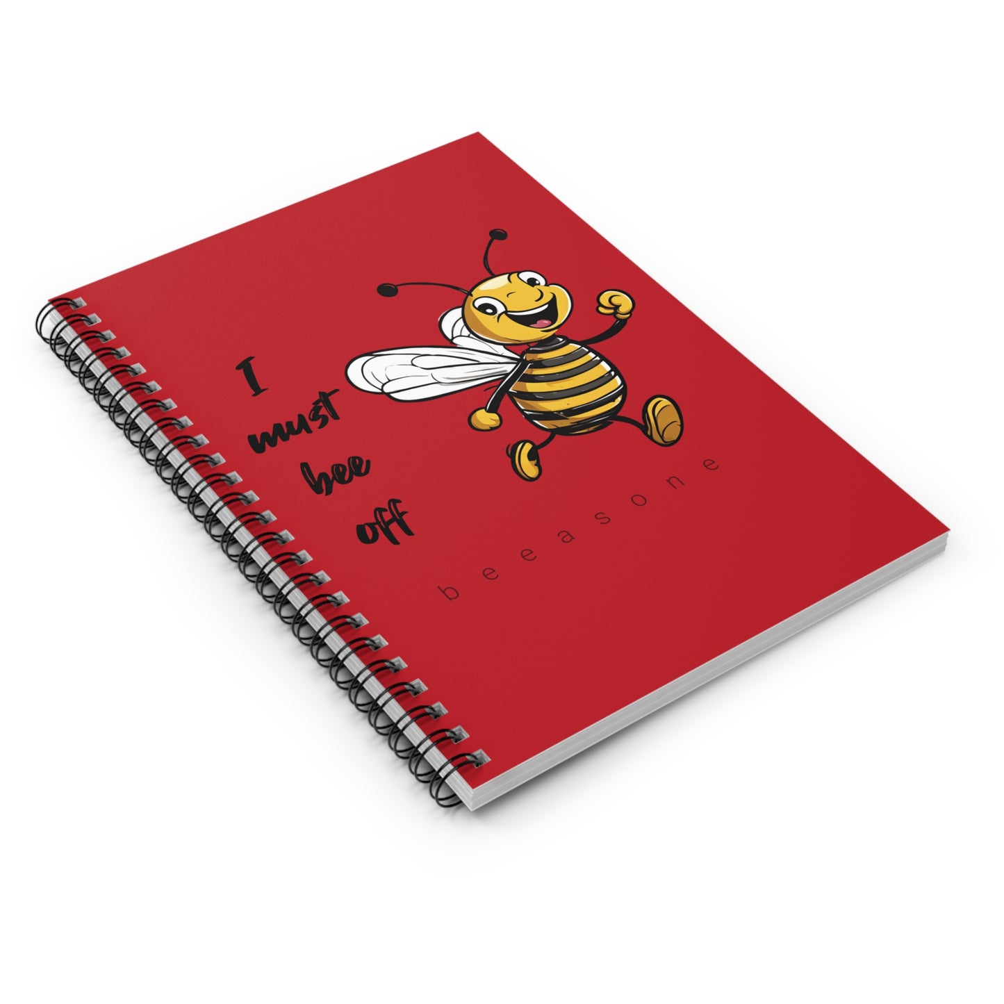 I must bee off beeasone Spiral Notebook - Ruled Line. 118 page (59 sheets) spiral notebook