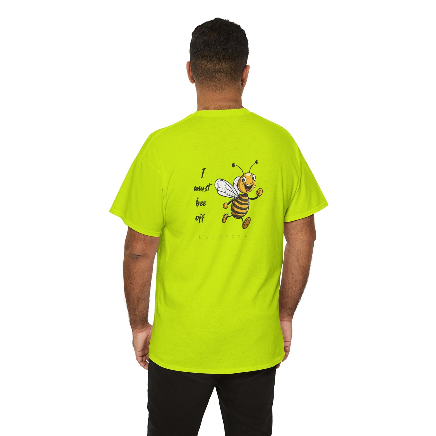 I must bee off men's beeasone T-shirt (Special Edition - front beeasone, main design on back)