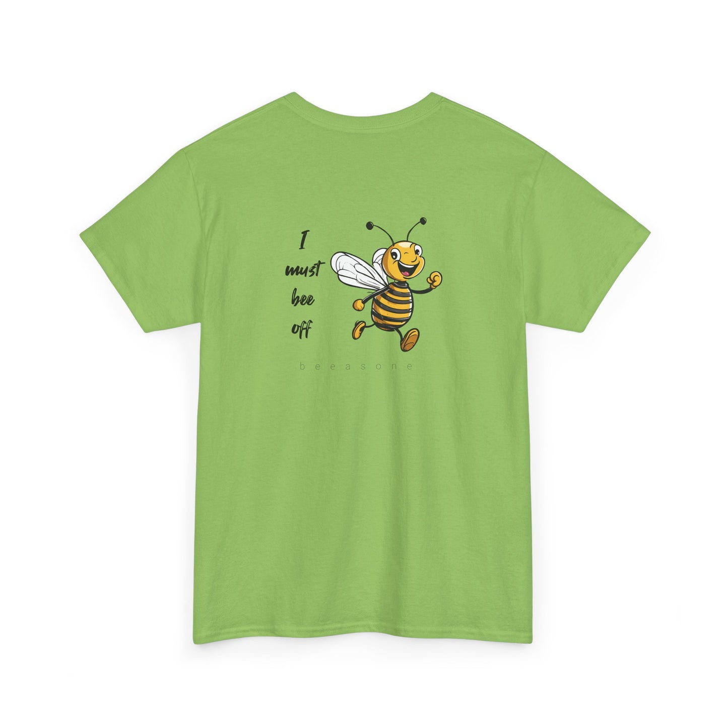 I must bee off men's beeasone T-shirt (Special Edition - front beeasone, main design on back)