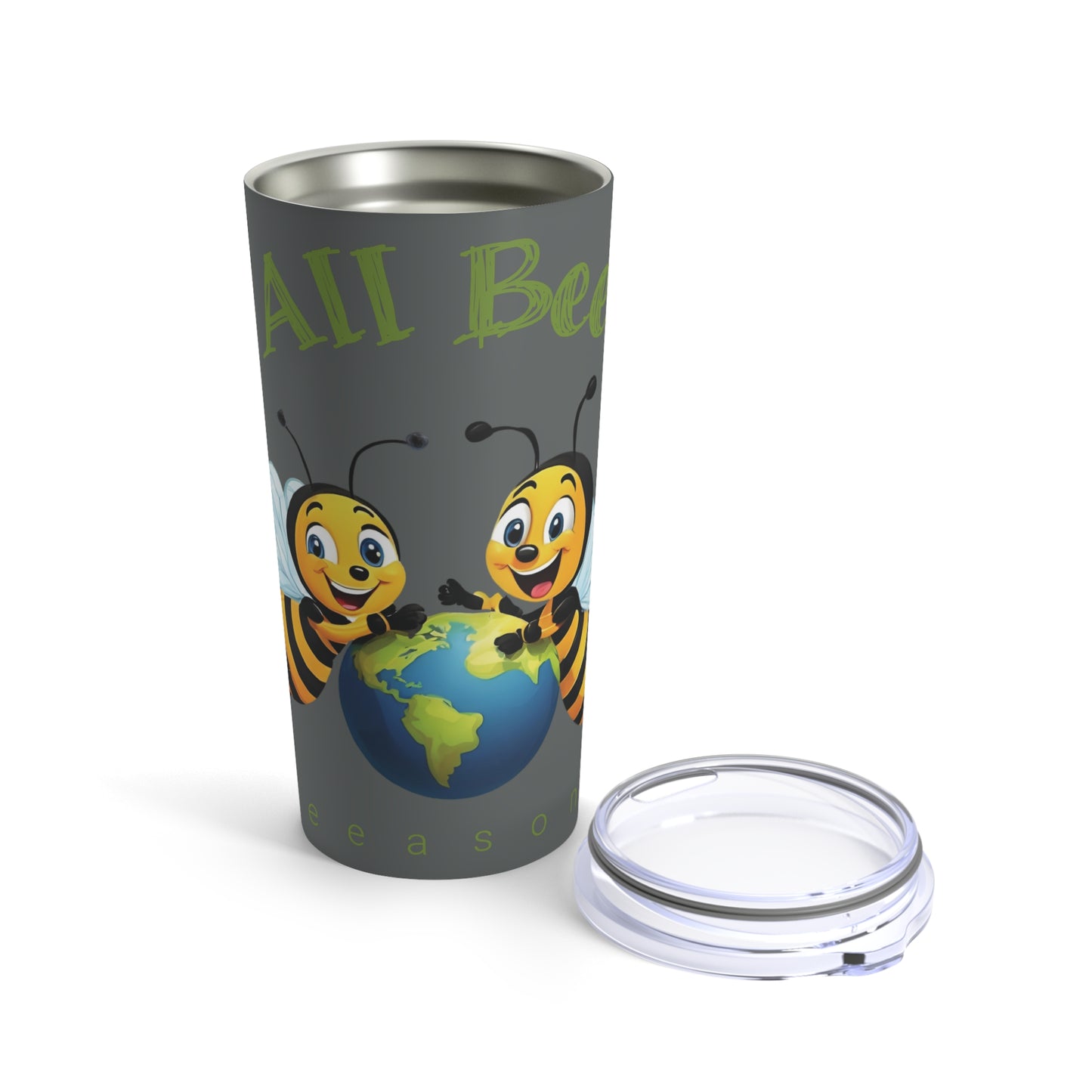 We all beelong beeasone. Standard 20oz size with double-wall insulation