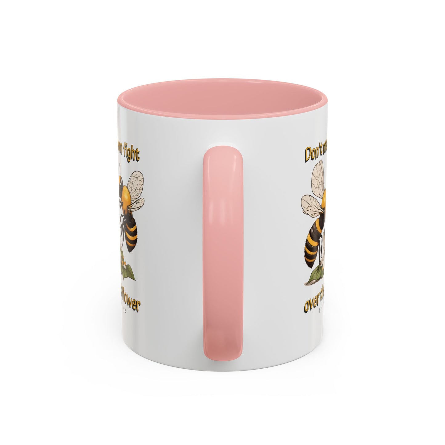 Don't make them fight over the last flower beeasone Hot Chocolate or Coffee Mug 11oz (325mls) or 15oz (443mls)