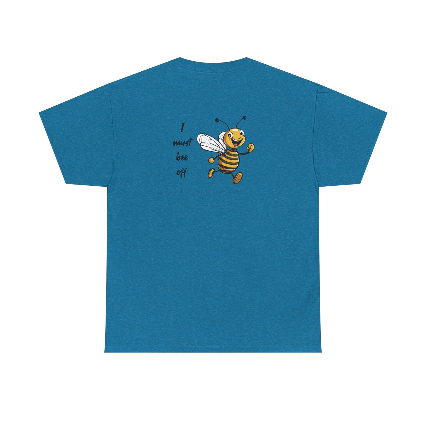 I must bee off men's beeasone T-shirt (Special Edition - front beeasone, main design on back)