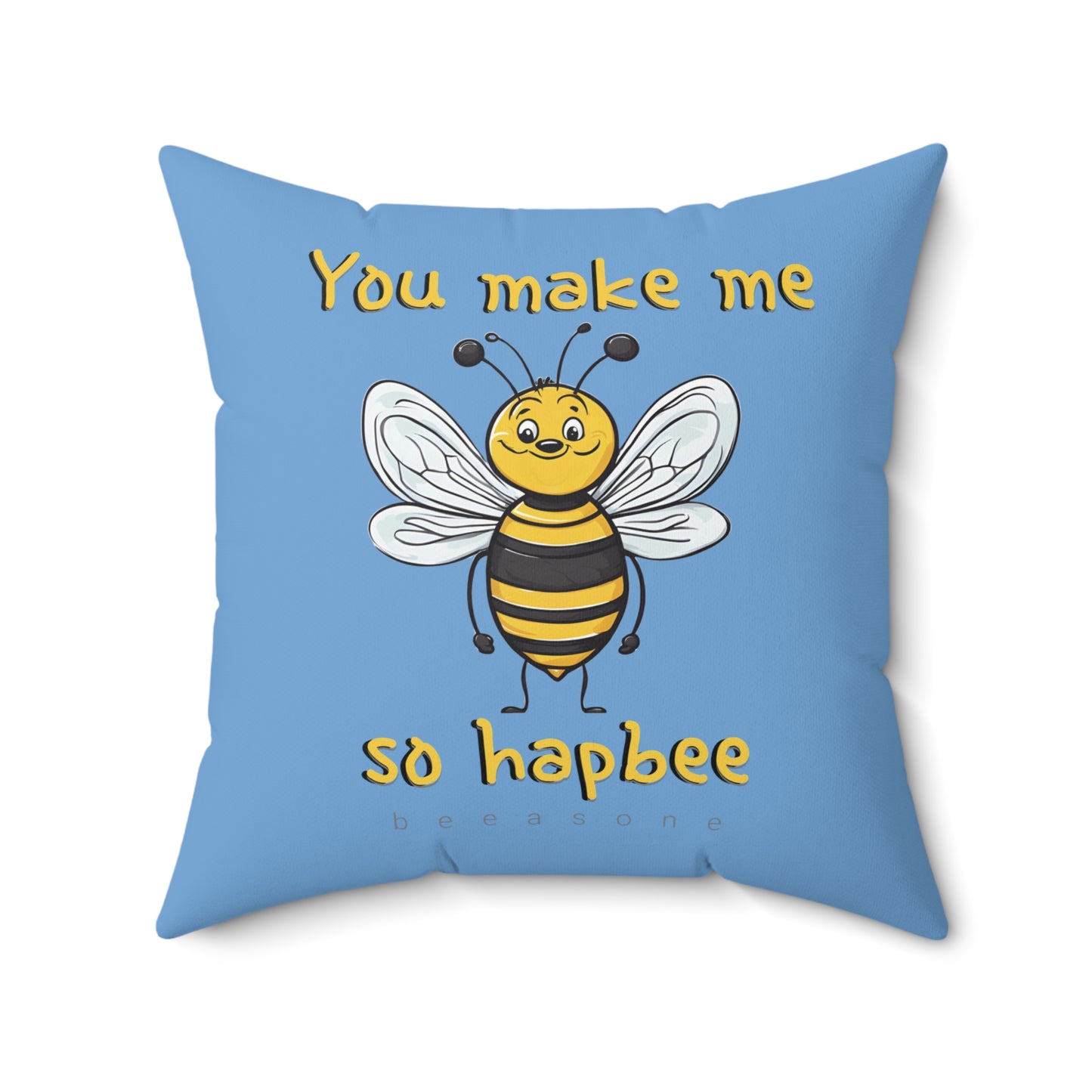 You make me so hapbee square cushion / pillow from beeasone