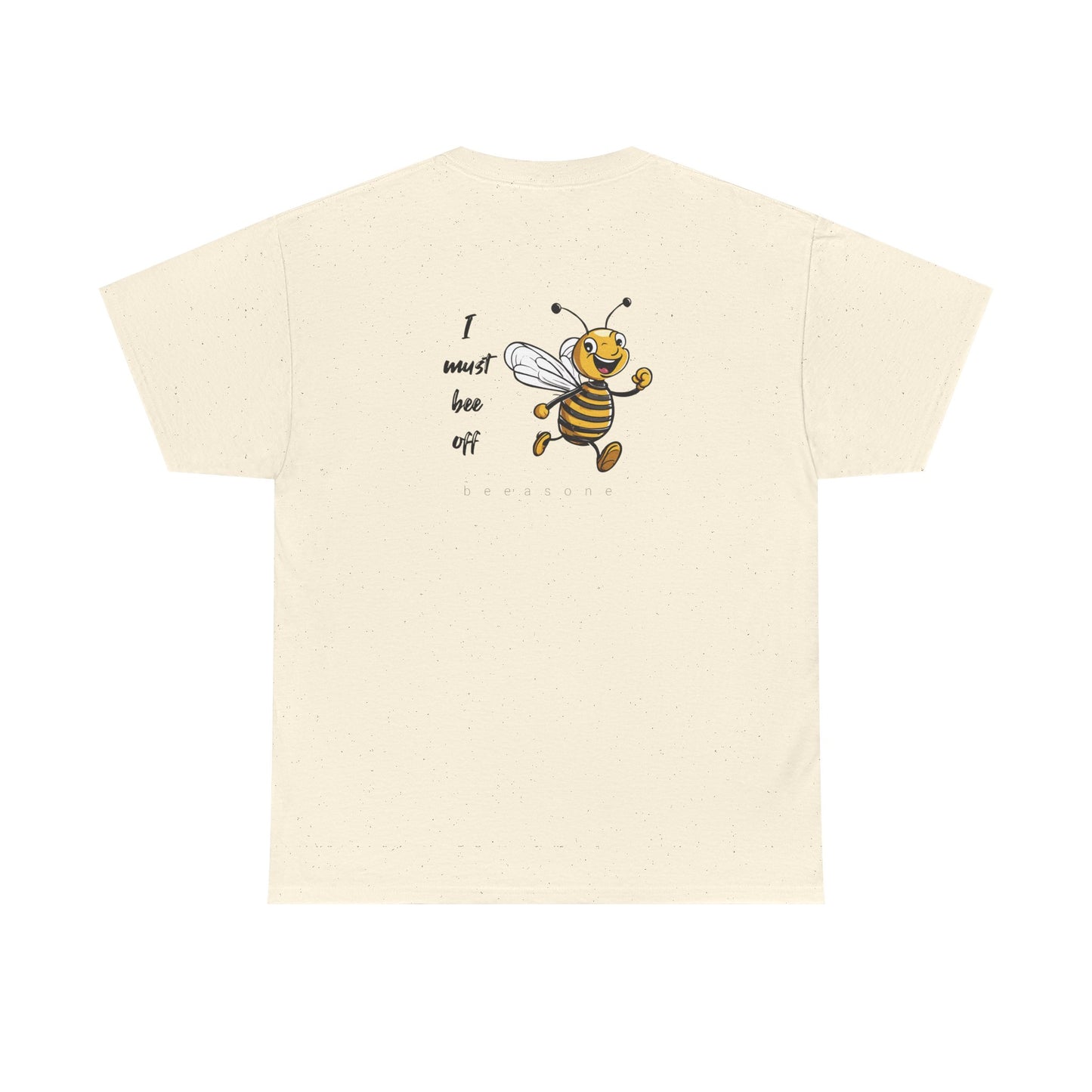 I must bee off men's beeasone T-shirt (Special Edition - front beeasone, main design on back)