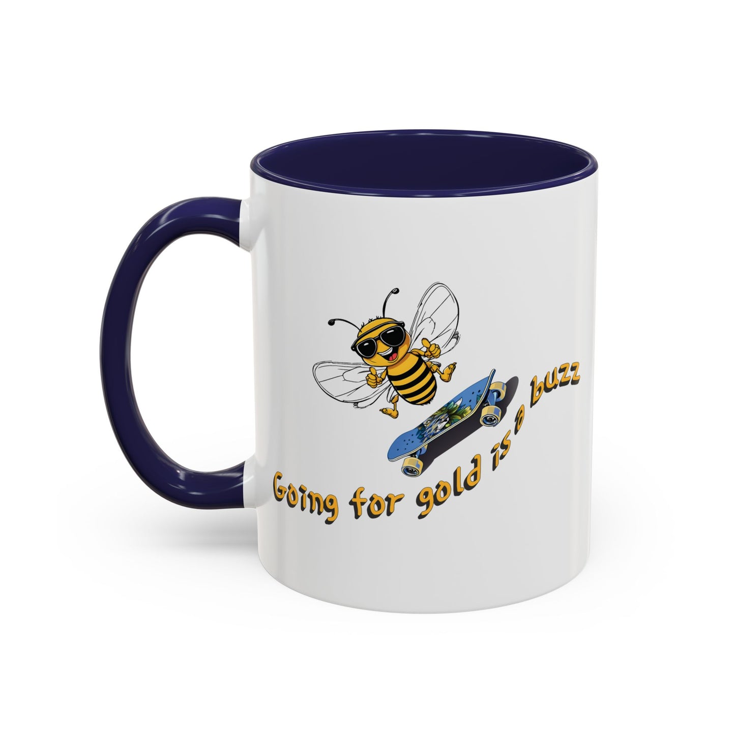 Going for gold is a buzz beeasone Hot Chocolate or Coffee Mug (select from 11oz or 15oz lead and BPA Free mugs) Blue Skateboard
