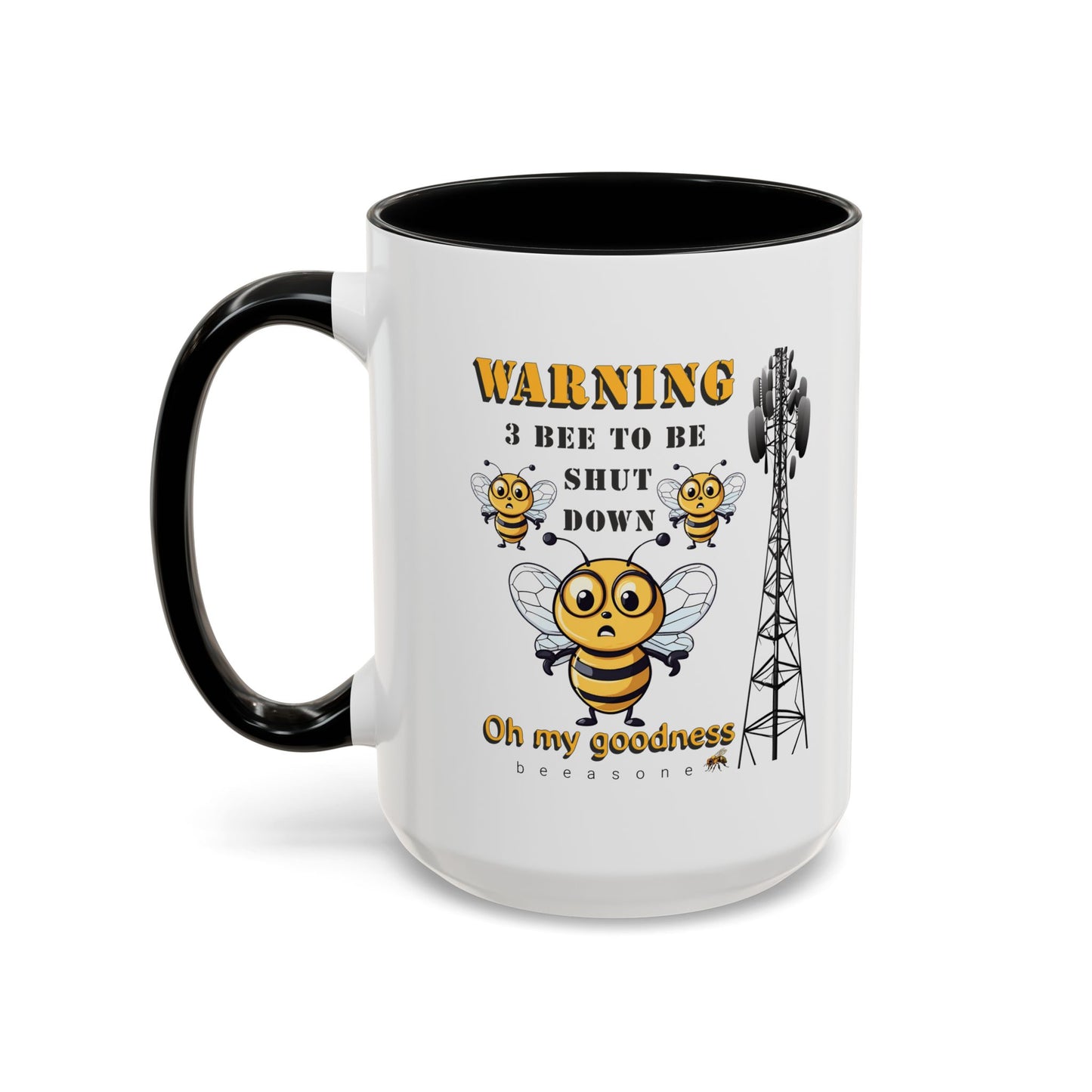 WARNING 3 Bee to be shut down Coffee Mug 11oz (325mls) or 15oz (443mls)