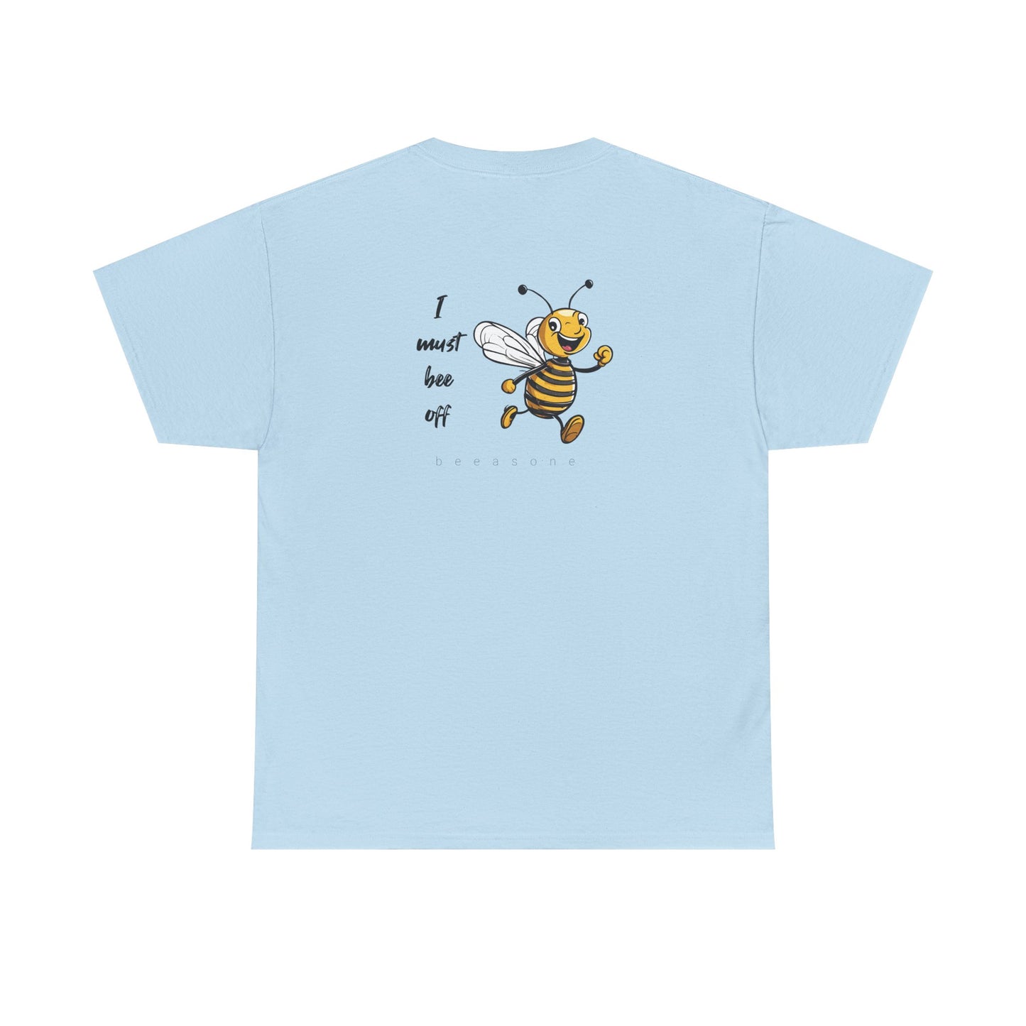 I must bee off men's beeasone T-shirt (Special Edition - front beeasone, main design on back)