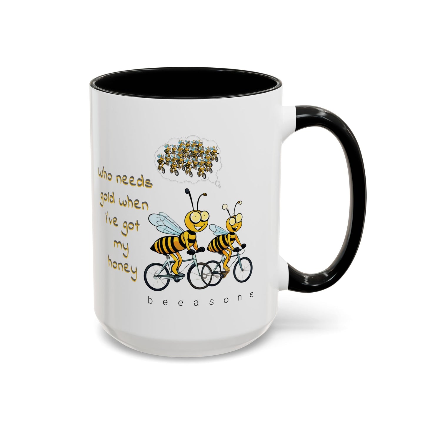 I've got my honey Gold beeasone Coffee Mug 11oz (325mls) or 15oz (443mls)