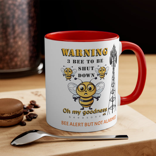 WARNING 3 Bee to be shut down Coffee Mug 11oz (325mls) or 15oz (443mls)