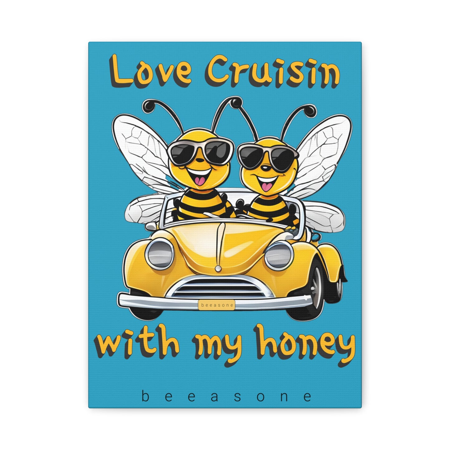 Love cruisin with my honey beeasone print on canvas with hanging kit