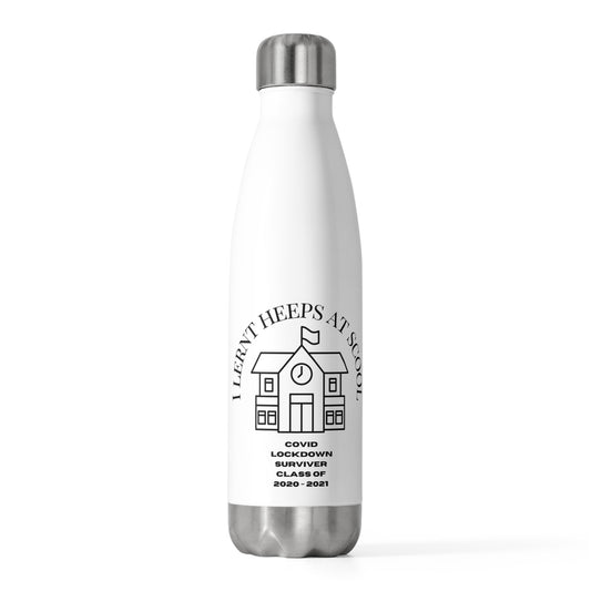 I lernt heeps at scool Lockdown 20oz (590mls) Insulated Stainless Steel Bottle with screw-on stainless steel top and silicone seal