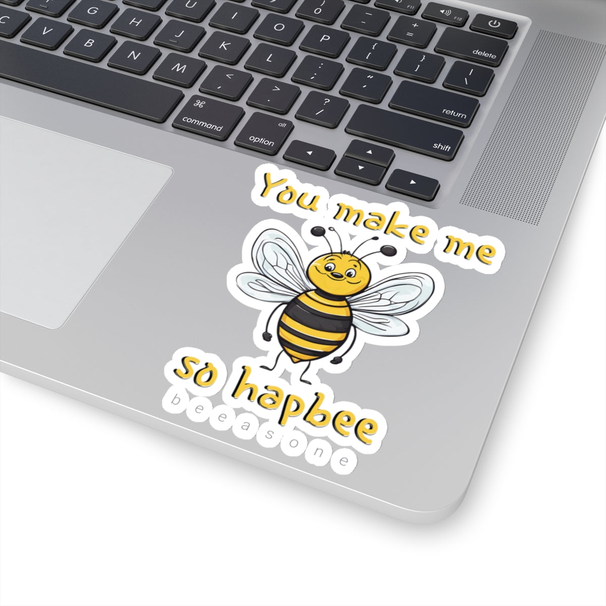 You make me so hapbee beeasone Sticker