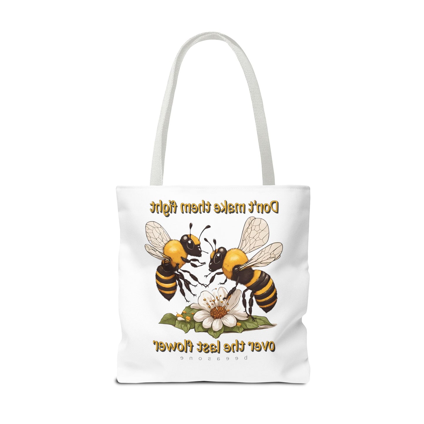 Don't make them fight over the last flower beeasone Tote Bag