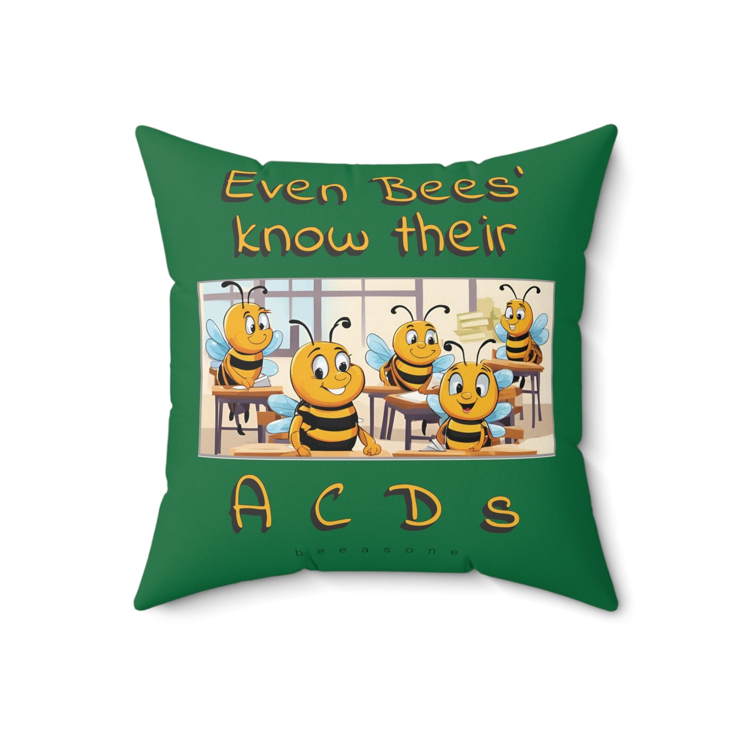 Even bees' know their A C D s beeasone square cushion / pillow