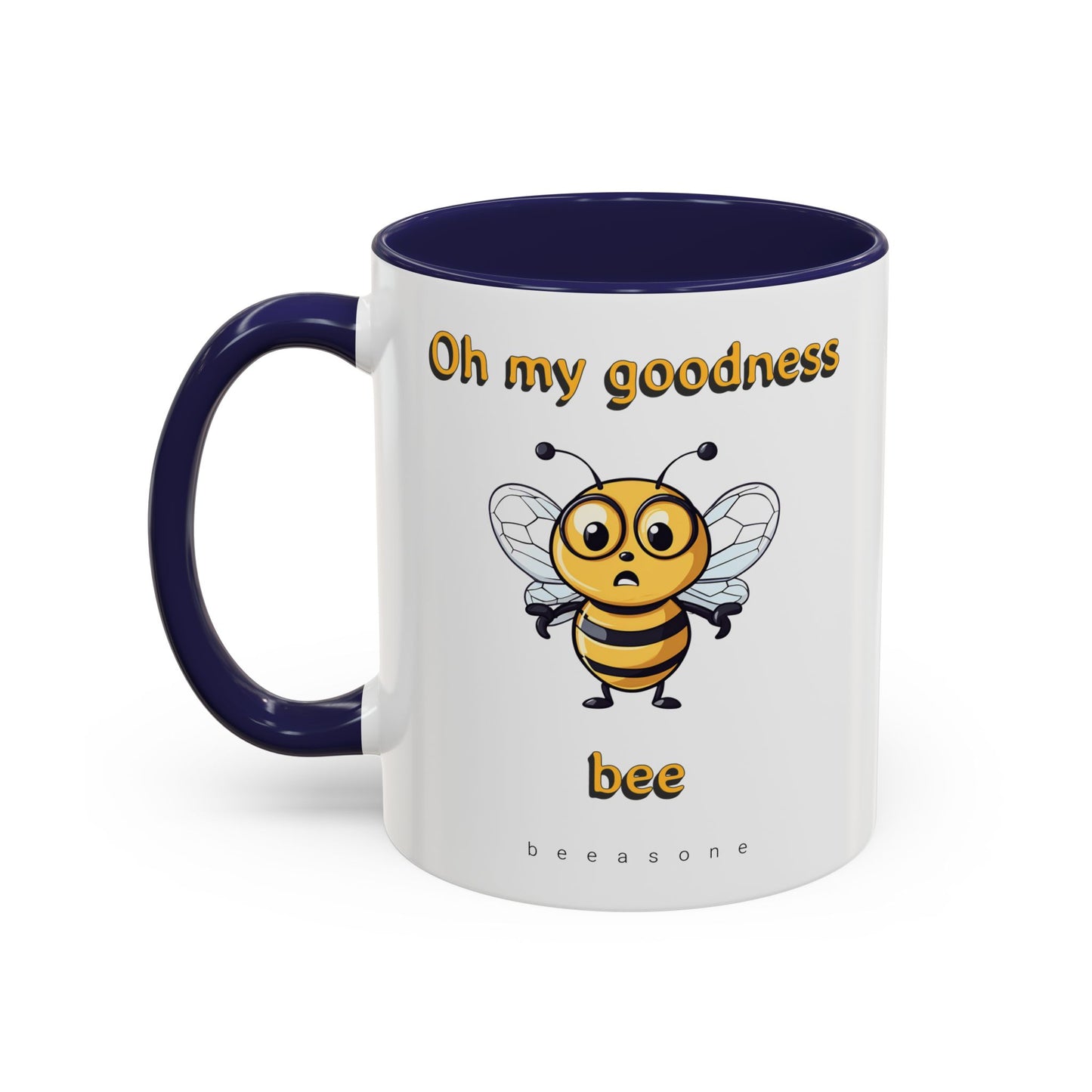 Oh my Goodness Bee beeasone Hot Chocolate or Coffee Mug (Standard size mug 11oz or 15oz lead and BPA Free)