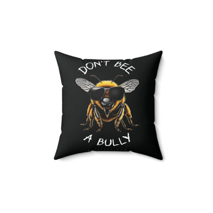 Don't bee a bully beeasone square cushion / pillow