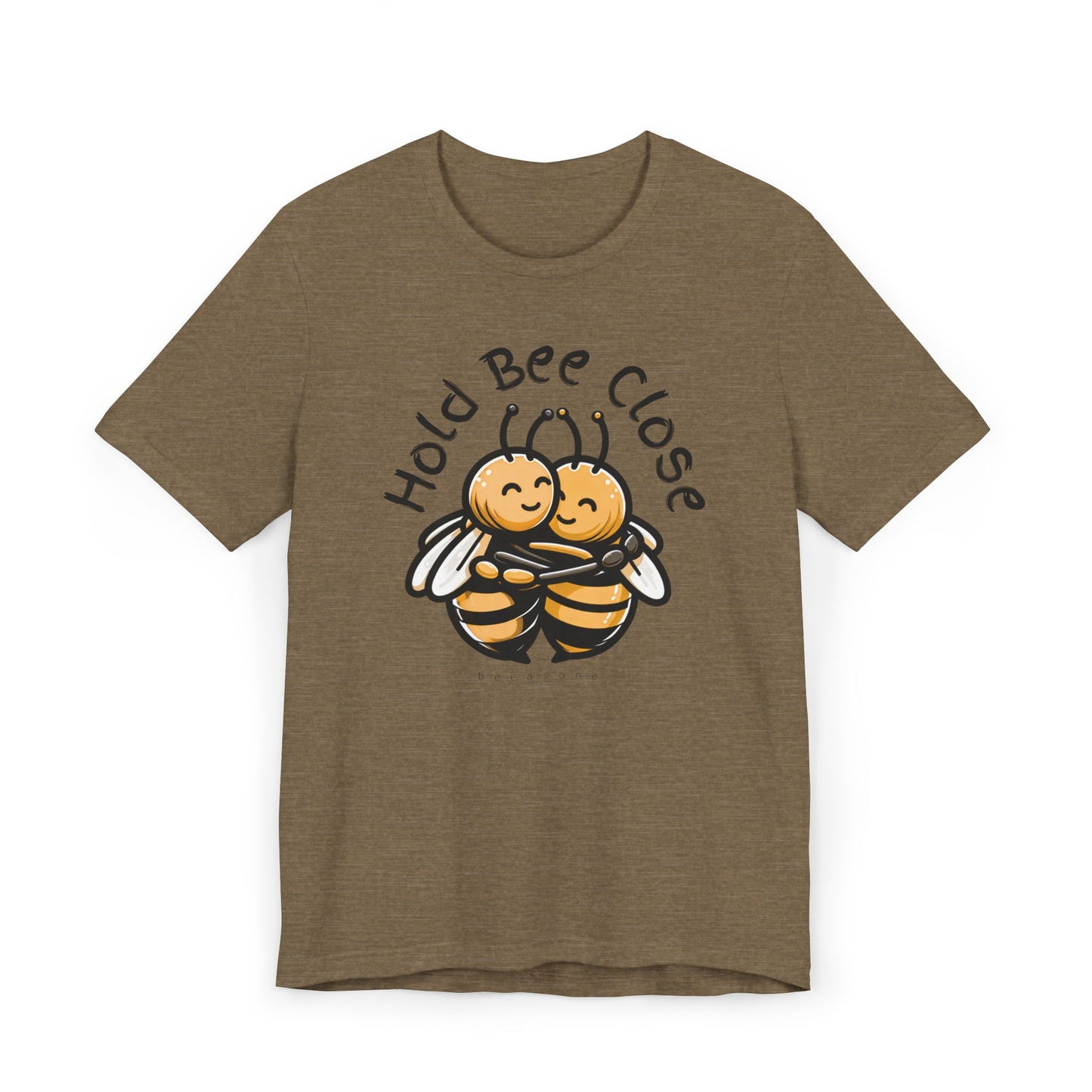 Hold Bee Close beeasone Unisex Jersey T-Shirt or nightshirt